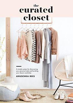portada The Curated Closet: A Simple System for Discovering Your Personal Style and Building Your Dream Wardrobe (en Inglés)