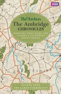 portada The Archers: The Ambridge Chronicles: Moments That Made the Nation's Favourite Radio Drama (en Inglés)