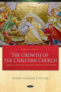 portada The Growth of the Christian Church: A Search for Faith, Form and Freedom ad 30-2000 (en Inglés)