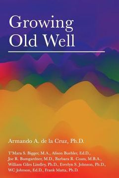 portada Growing Old Well (en Inglés)