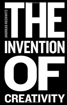 portada Invention of Creativity - Modern Society and  the Culture of