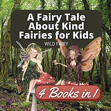 portada A Fairy Tale About Kind Fairies for Kids: 4 Books in 1 (in English)