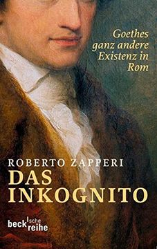 portada Das Inkognito: Goethes Ganz Andere Existenz in rom (in German)