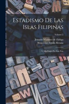 portada Estadismo de las Islas Filipinas: Ó, mis Viajes por Este País; Volume 2