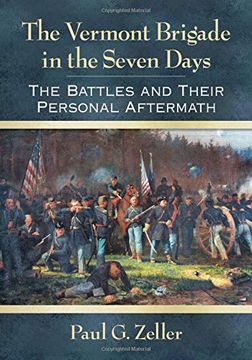 portada The Vermont Brigade in the Seven Days: The Battles and Their Personal Aftermath (en Inglés)