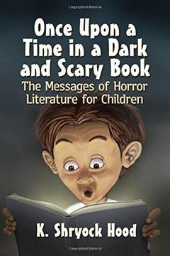 portada Once Upon a Time in a Dark and Scary Book: The Messages of Horror Literature for Children (in English)