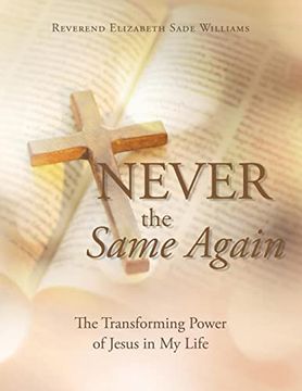 portada Never the Same Again: The Transforming Power of Jesus in my Life 