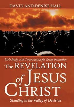 portada The Revelation of Jesus Christ: Standing in the Valley of Decision (en Inglés)