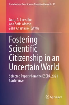 portada Fostering Scientific Citizenship in an Uncertain World: Selected Papers from the Esera 2021 Conference (en Inglés)