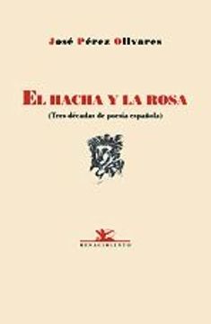 portada HACHA Y LA ROSA,EL-OLIVARES (TRES DECADA (in Spanish)