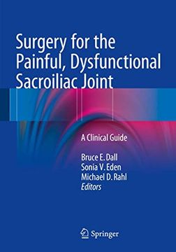 portada Surgery for the Painful, Dysfunctional Sacroiliac Joint: A Clinical Guide (en Inglés)
