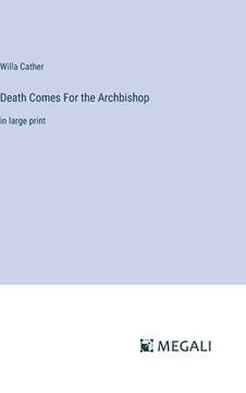 portada Death Comes For the Archbishop: in large print (in English)