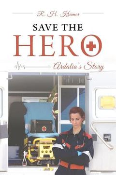 portada Save the Hero: Ardalia's Story (en Inglés)
