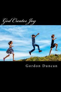 portada God Creates Joy: Finding Joy in Psalm 32 (en Inglés)