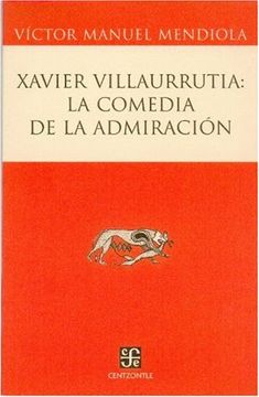 portada Xavier Villaurrutia: La Comedia de la Admiración