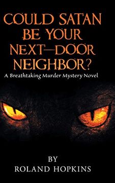 portada Could Satan be Your Next-Door Neighbor? A Breathtaking Murder Mystery Novel (en Inglés)