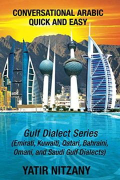 portada Conversational Arabic Quick and Easy: Gulf Series: Emirati, Saudi Gulf Dialect, Qatari, Kuwaiti, Bahraini, Omani Arabic Dialects (en Inglés)
