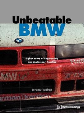 portada unbeatable bmw: eighty years of engineering and motorsport success (en Inglés)