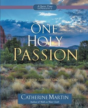 portada One Holy Passion: A Sacred Journey In Exodus To God's Amazing Love