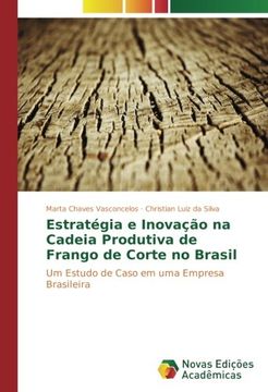 portada Estratégia e Inovação na Cadeia Produtiva de Frango de Corte no Brasil: Um Estudo de Caso em uma Empresa Brasileira