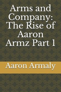 portada Arms and Company: The Rise of Aaron Armz Part 1 (en Inglés)