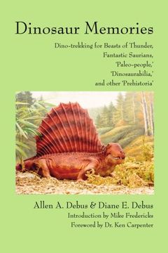 portada Dinosaur Memories: Dino-Trekking for Beasts of Thunder, Fantastic Saurians, (en Inglés)