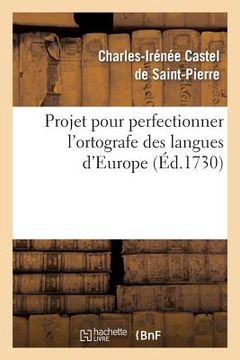 portada Projet Pour Perfectionner l'Ortografe Des Langues d'Europe (en Francés)