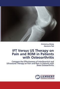 portada IFT Versus US Therapy on Pain and ROM in Patients with Osteoarthritis (en Inglés)