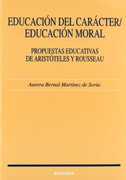 Educación del Carácter, Educación Moral: Propuestas Educativas en Aristólteles y Rousseau (in Spanish)
