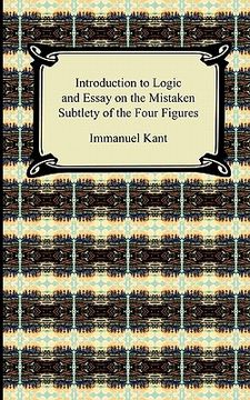 portada kant's introduction to logic and essay on the mistaken subtlety of the four figures (en Inglés)