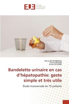 portada Bandelette urinaire en cas d'hépatopathie: geste simple et très utile (en Francés)