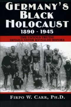 portada Germany's Black Holocaust: 1890-1945: Details Never Before Revealed! (en Inglés)