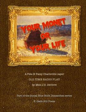 portada Your Monet or Your Life: A Golden Age Radio Play (en Inglés)