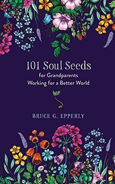 portada 101 Soul Seeds for Grandparents Working for a Better World (en Inglés)