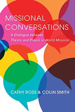 portada Missional Conversations: A Dialogue Between Theory and Praxis in World Mission (in English)