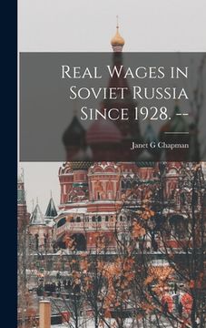 portada Real Wages in Soviet Russia Since 1928. --