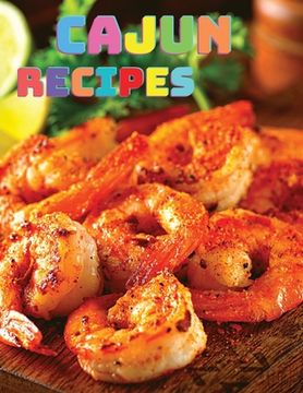 portada Rustic Cajun Cookbook: Discover the Heart of Southern Cooking with Delicious Cajun Recipes (en Inglés)