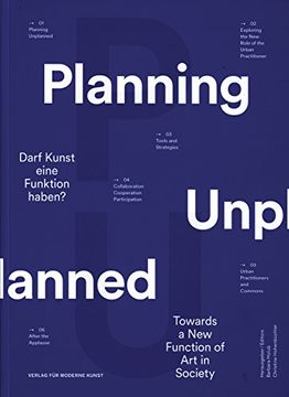 portada Planning - unplanned: Darf Kunst eine Funktion haben? Towards a new function of art in society