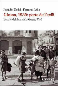 portada Girona, 1939: Porta de L'Exili: Escrits del Final de la Guerra Civil (Sèrie Assaig) (in Catalá)