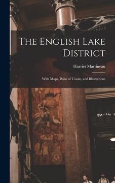 portada The English Lake District: With Maps, Plans of Towns, and Illustrations (en Inglés)