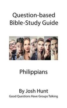 portada Question-based Bible Study Lessons - Philippians: Good Questions Have Groups Talking (en Inglés)