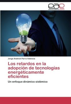 portada Los retardos en la adopción de tecnologías energéticamente eficientes: Un enfoque dinámico sistémico (Spanish Edition)