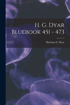 portada H. G. Dyar Bluebook 451 - 473 (en Inglés)