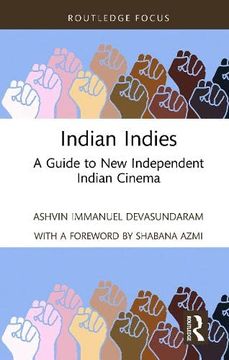 portada Indian Indies: A Guide to new Independent Indian Cinema (Routledge Focus on Film Studies) (en Inglés)