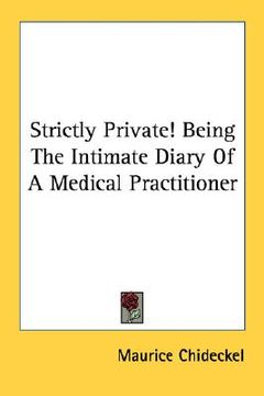 portada strictly private! being the intimate diary of a medical practitioner (en Inglés)