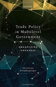 portada Trade Policy in Multilevel Government: Organizing Openness (en Inglés)