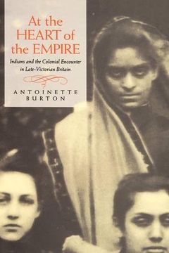 portada At the Heart of the Empire: Indians and the Colonial Encounter in Late-Victorian Britain (en Inglés)