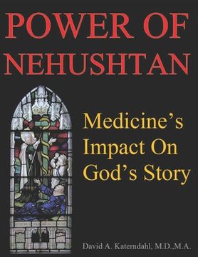 portada Power Of Nehushtan: Medicine's Impact On God's Story (en Inglés)