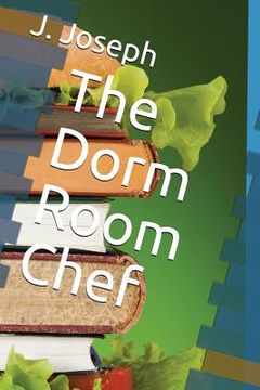 portada The Dorm Room Chef (en Inglés)