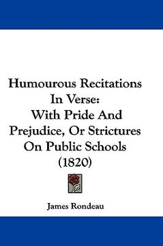 portada humourous recitations in verse: with pride and prejudice, or strictures on public schools (1820)